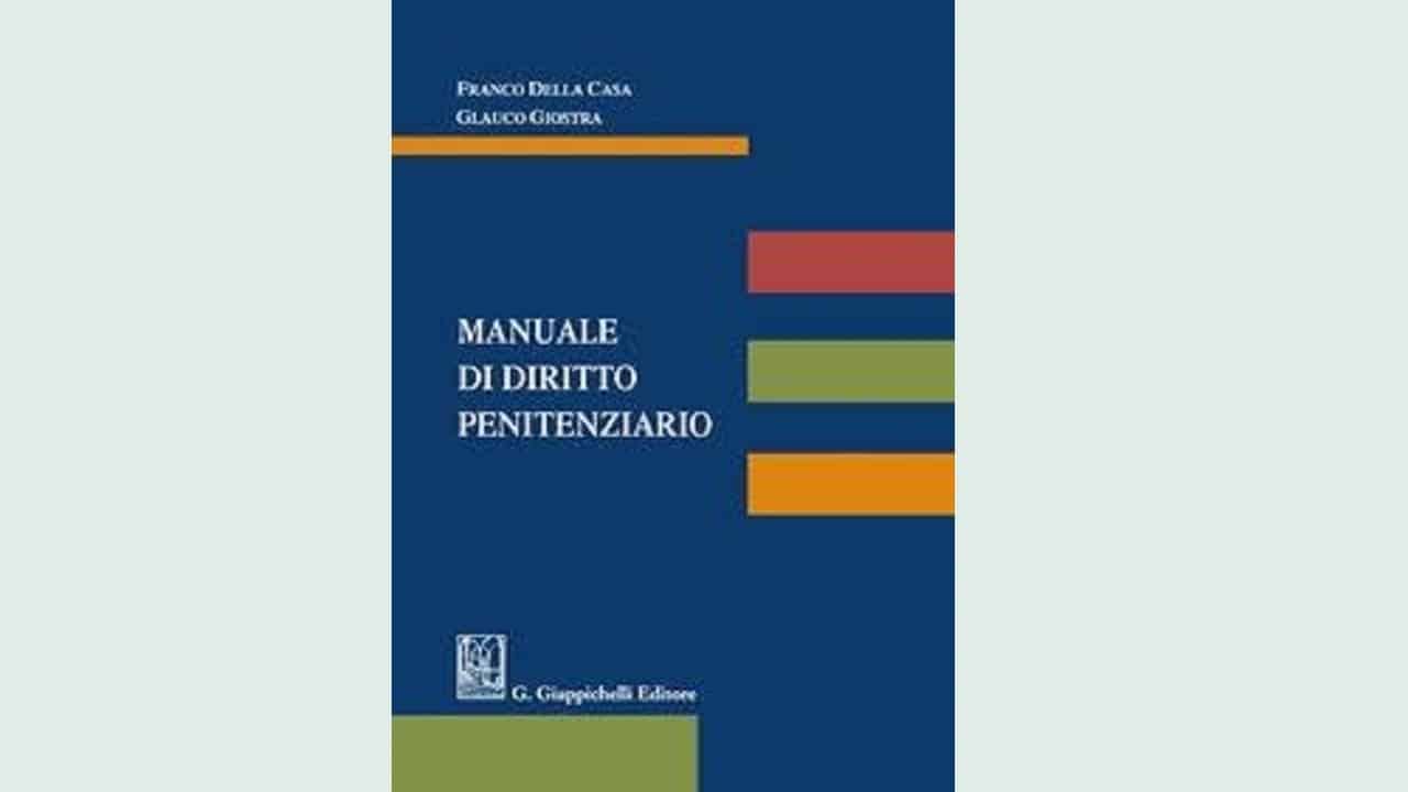 Recensione a Franco Della Casa - Glauco Giostra, Manuale di diritto penitenziario, Giappichelli, Torino 2020