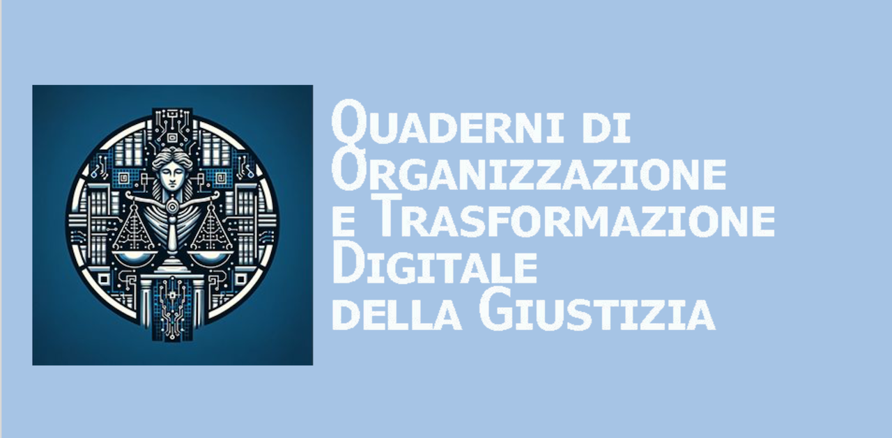 “Quaderni di Organizzazione e Trasformazione Digitale della Giustizia”: una nuova rivista ed una nuova occasione di avanzamento e collaborazione con l’Università